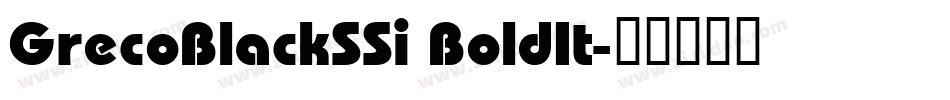 GrecoBlackSSi BoldIt字体转换